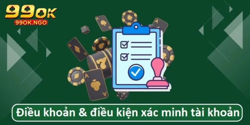 Các điều khoản và điều kiện 99OK về tài khoản