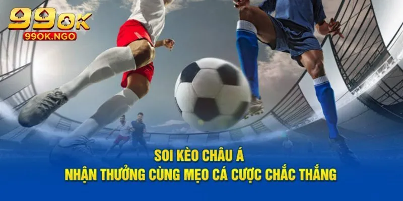 Chiến thuật cực hay khi chơi kèo châu Á cho tân thủ