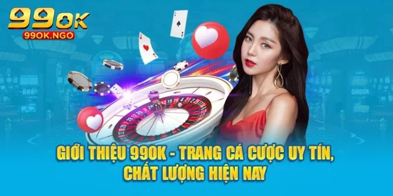 Giới thiệu nhà cái 99OK HOT nhất hiện nay