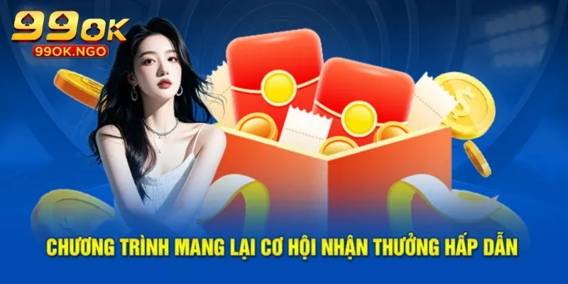 Những khuyến mãi 99OK không nên bỏ lỡ